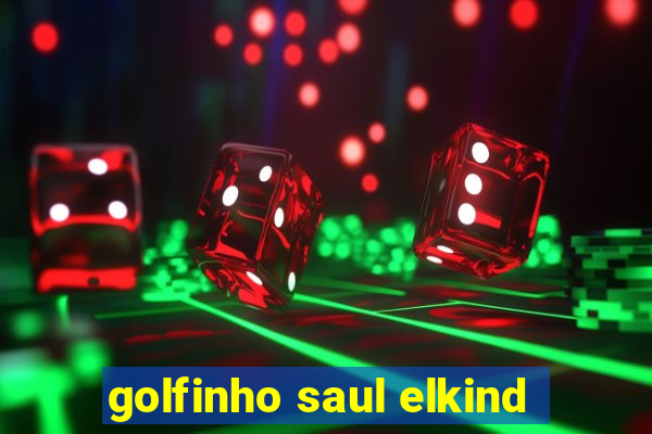 golfinho saul elkind